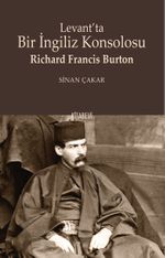 Levant'ta Bir İngiliz Konsolosu Richard Francis Burton