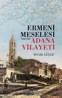 Ermeni Meselesi (1908-1923) & Adana Vilayeti