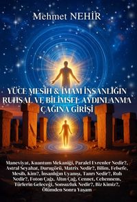 Yüce Mesih & İmam İnsanlığın Ruhsal ve Bilimsel Aydınlanma Çağına Girişi