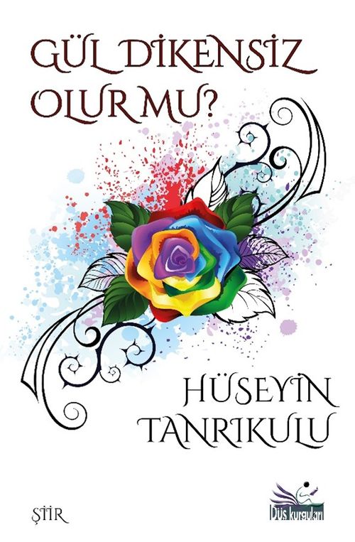 Gül Dikensiz Olur mu ?