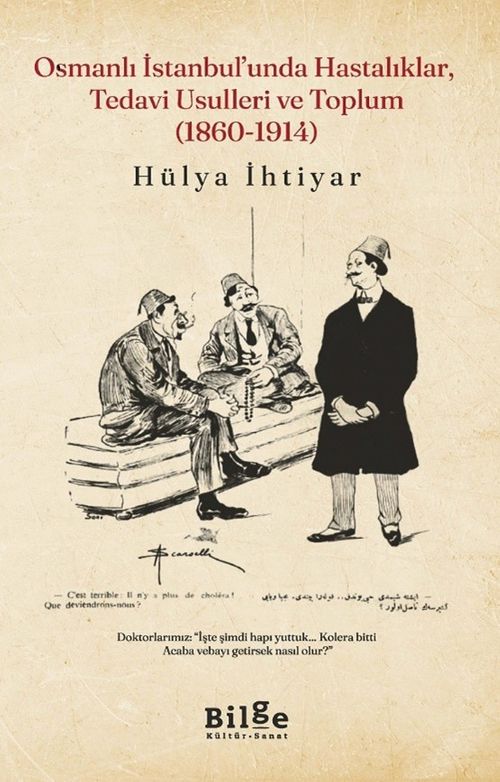 Osmanlı İstanbul'unda Hastalıklar, Tedavi Usulleri ve Toplum  (1860-1914)