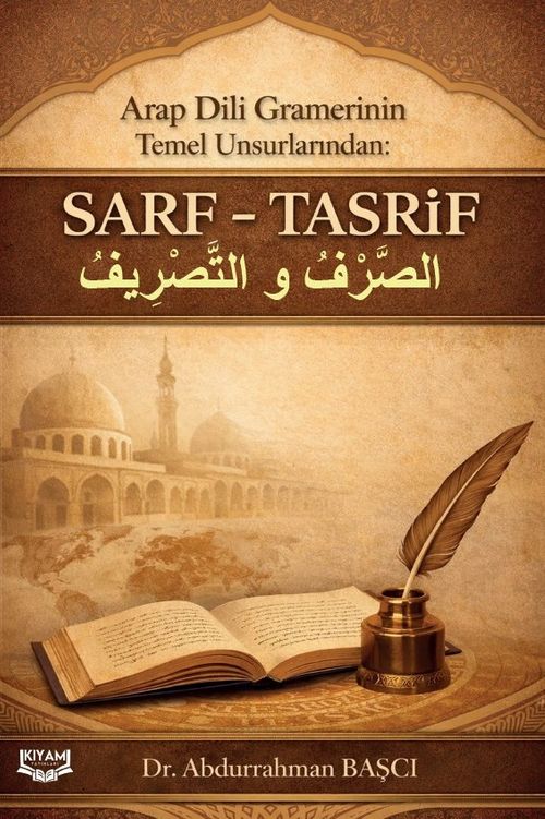 Arap Dili Gramerinin Temel Unsurlarından: Sarf - Tasrif