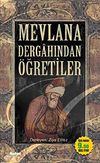 Mevlana Dergahından &Ouml;ğretiler (Cep Boy)