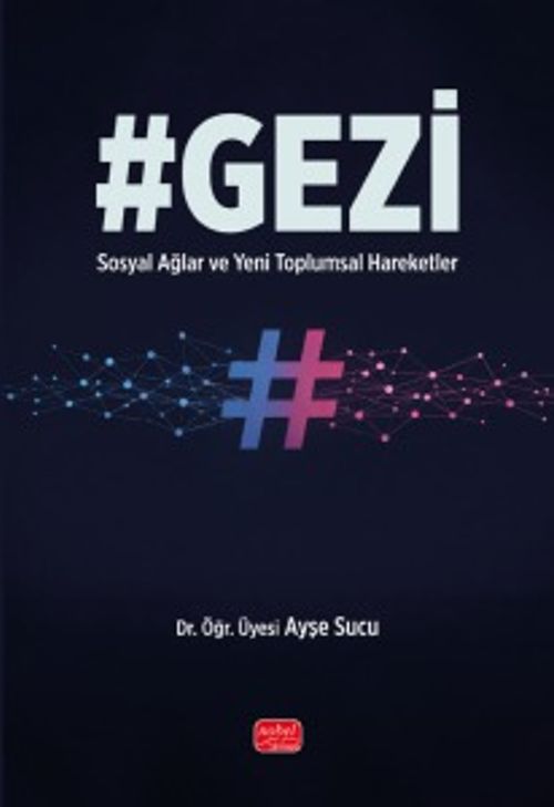 #Gezi - Sosyal Ağlar ve Yeni Toplumsal Hareketler