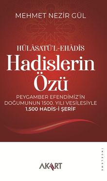 Hülasatü'l-Ehadîs Hadislerin Özü