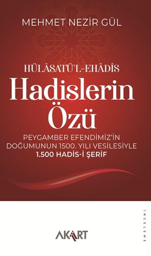 Hülasatü'l-Ehadîs Hadislerin Özü