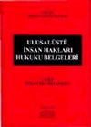 Ulusal&uuml;st&uuml; İnsan Hakları Hukuku Belgeleri Cilt 1