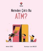 Nereden Çıktı Bu ATM?