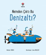Nereden Çıktı Bu Denizaltı?