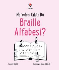 Nereden Çıktı Bu Braille Alfabesi?