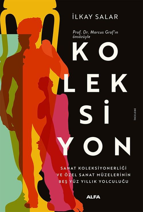 Koleksiyon & Sanat Koleksiyonerliği ve Özel Sanat Müzelerinin  Beş Yüz Yıllık Yolculuğu