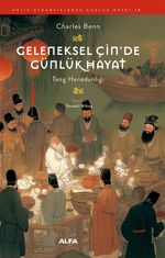 Geleneksel Çin'de Günlük Hayat & Tang Hanedanlığı
