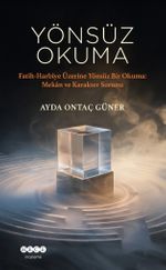 Yönsüz Okuma & Fatih-Harbiye Üzerine Yönsüz Bir Okuma: Mekan Ve Karakter Sorunu