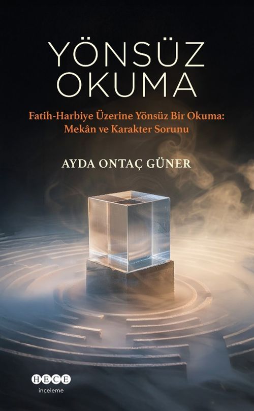 Yönsüz Okuma & Fatih-Harbiye Üzerine Yönsüz Bir Okuma: Mekan Ve Karakter Sorunu