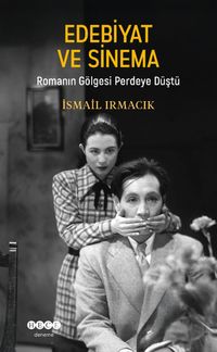 Edebiyat ve Sinema & Romanın Gölgesi Perdeye Düştü