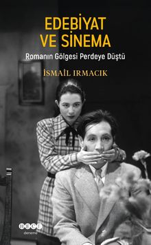 Edebiyat ve Sinema & Romanın Gölgesi Perdeye Düştü