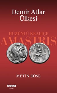 Demir Atlar Ülkesi & Hüzünlü Kraliçe Amastris