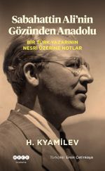 Sabahattin Ali'nin Gözünden Anadolu & Bir Türk Yazarının Nesri Üzerine Notlar