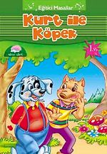 Kurt ile Köpek / Eğitici Masallar