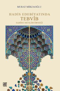 Hadis Edebiyatında Tebvîb & Sahîh-İ Müslim Örneği
