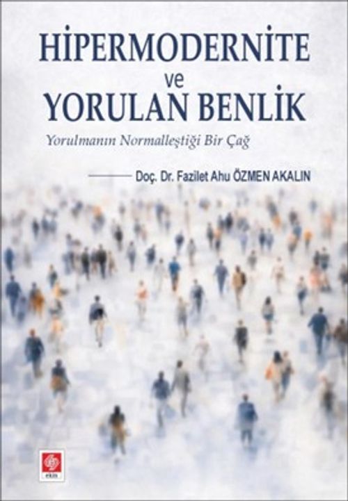 Hipermodernite ve Yorulan Benlik