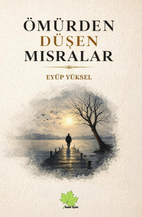 Ömürden Düşen  Mısralar