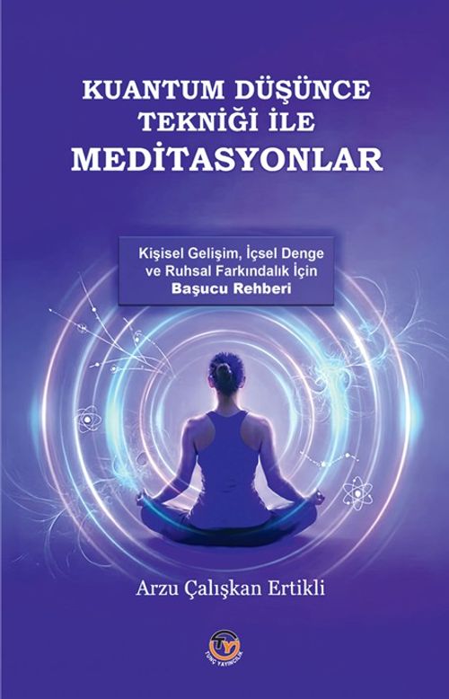 Kuantum Düşünce Tekniği İle Meditasyonlar