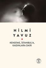 Kendime, İstanbul'a, Kadınlara Dair