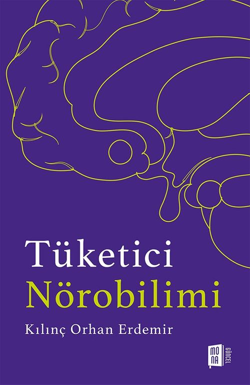 Tüketici Nörobilimi (Kılınç Orhan Erdemir) Fiyatı, Yorumları