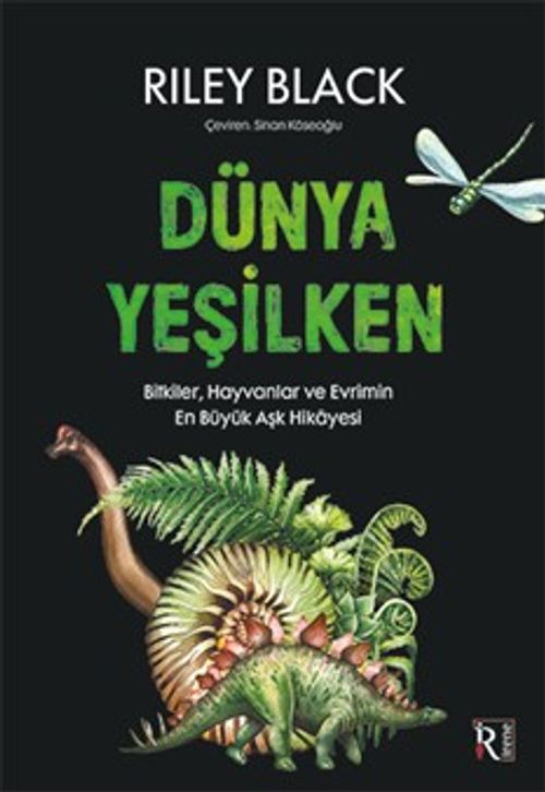 Dünya Yeşilken & Bitkiler, Hayvanlar ve Evrimin En Büyük Aşk Hikayesi