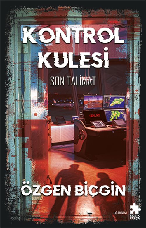 Kontrol Kulesi & Son Talimat