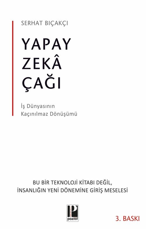 Yapay Zeka Çağı & İş Dünyasının Kaçınılmaz Dönüşümü