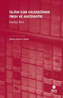 İslam İlim Geleneğinde Fıkıh ve Matematik & Feraiz İlmi
