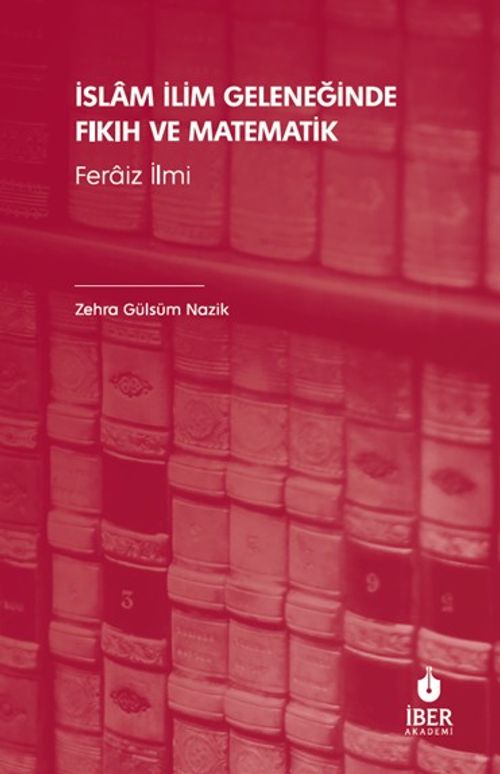 İslam İlim Geleneğinde Fıkıh ve Matematik & Feraiz İlmi