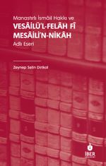 Manastırlı İsmail Hakkı ve Vesailü'l-Felah Fî Mesaili'n-Nikah Adlı Eseri
