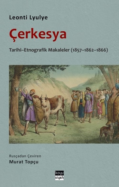 Çerkesya - Tarihi - Etnografik Makaleler (1857-1862-1866)