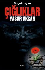 Duyulmayan Çığlıklar