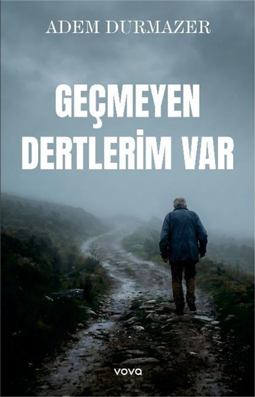 Geçmeyen Dertlerim Var