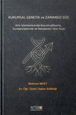 Kurumsal Genetik ve Zamansız Güç
