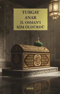 II. Osman'ı Kim Öldürdü