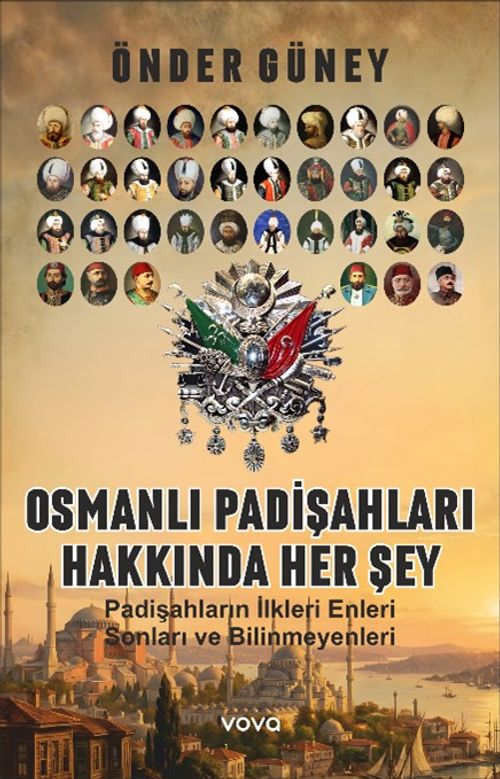 Osmanlı Padişahları Hakkında Her Şey