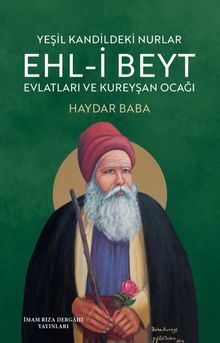 Yeşil Kandildeki Nurlar Ehl-İ Beyt Evlatları ve Kureyşan Ocağı
