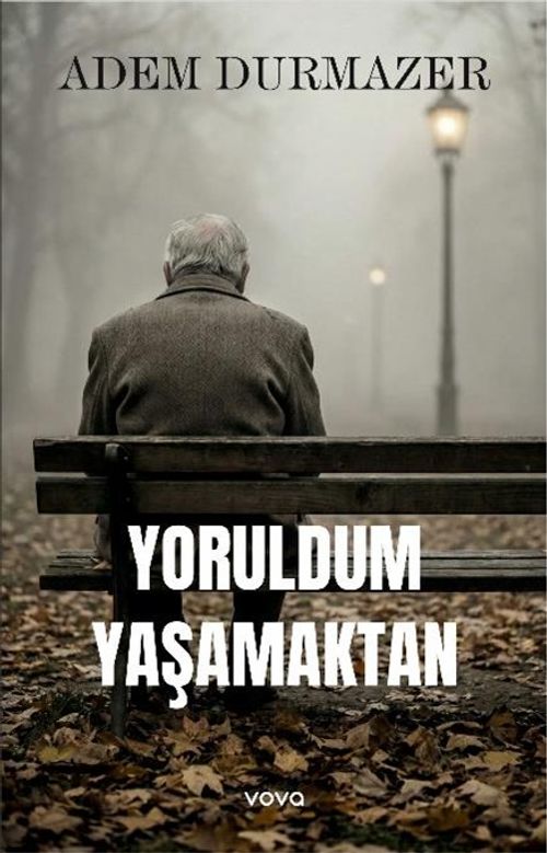 Yoruldum Yaşamaktan