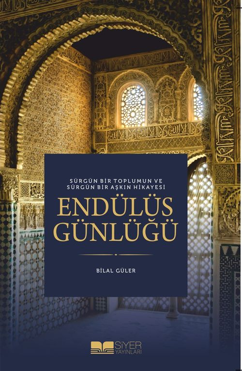 Sürgün Bir Toplumun ve Sürgün Bir Aşkın Hikayesi Endülüs Günlüğü