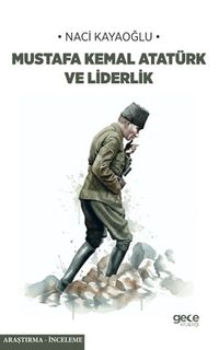 Mustafa Kemal Atatürk ve Liderlik