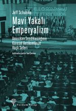 Mavi Yakalı Emperyalizm & Amerikan Sendikacılığının   Küresel Antikomünist Haçlı Seferi
