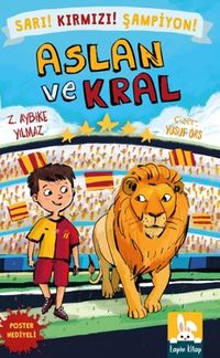 Aslan ve Kral - Sarı! Kırmızı! Şampiyon!