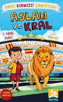 Aslan ve Kral - Sarı! Kırmızı! Şampiyon!