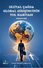 Dijital Çağda Global Girişimcinin Yol Haritası