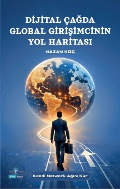 Dijital Çağda Global Girişimcinin Yol Haritası
